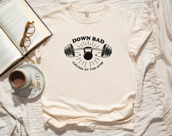 Down Bad Crying At The Gym T-Shirt/ Workout T-Shirt/ Sublimation T-Shirt/ Funny Workout Gym Tshirt Weightlifting/ Women Down bad Crying