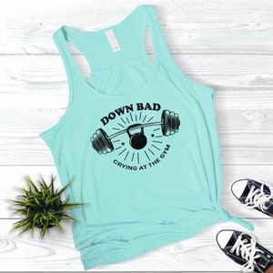 Down Bad Crying At The Gym Tank Top/ Workout Tank Top/ Sublimation Tank Top/ Funny Workout Gym Tshirt Weightlifting/ Women Down bad Crying.