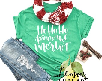 Ho Ho Ho Pour The Merlot Shirt, Funny Wine Christmas Shirt For Women, Teacher Holiday Shirts, Gift For Wine Lovers, Mom Life Friends Gifts