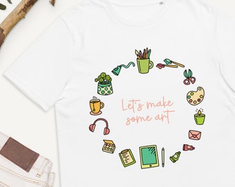 Let's Make Some Art Cute Illustrated T-shirt for Creatives