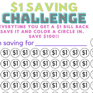 May include: A printable $1 saving challenge chart with 100 circles to color in as you save $1 bills. The chart has the text "$1 Saving Challenge" at the top and "I'm saving for..." at the bottom.