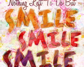 Smile Smile Smile Art, Quote Painting, Blissful Saying Art