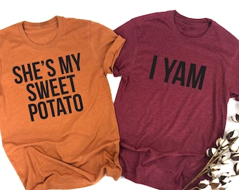 Couples Thanksgiving Shirts - She's My Sweet Potato I Yam Shirts - Funny Thanksgiving Friend Shirts - Best Friend Shirts - Husband Wife Tees