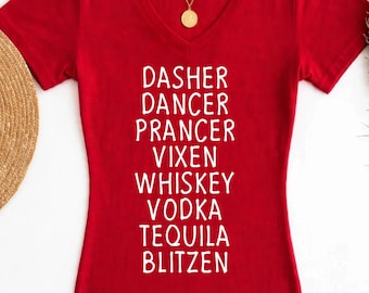 Dasher Dancer Prancer Vixen Whiskey Vodka Tequila Blitzen V-neck Shirt, Funny Christmas Shirt, Reindeer Shirt, Holiday Party Drinking Shirt