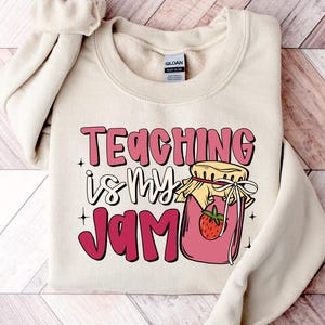 Teaching is my Jam Sweatshirt, Teacher sweatshirt, Cute Teacher Sweatshirt, Teacher Appreciation Gift, Back To School, Teach Sweatshirt