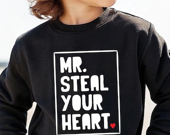 Mr Steal Your Heart, Funny Boys Valentines Shirt, Toddler Boy Valentines Sweatshirt, Baby Boy Valentines Day Outfit, Trendy Kids Crewneck