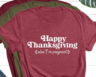 Anuncio de embarazo para Acción de Gracias, Feliz Día de Acción de Gracias, ¡también estoy embarazada! Camiseta para anunciar el embarazo, Camiseta para anunciar el bebé en Acción de Gracias