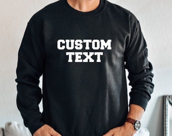 Gifts for Him, On Sale, Christmas Gift for Him, Gifts for Boyfriend, Birthday Gift, Personalized Sweatshirt, Custom Sweatshirt, Gift for Dad