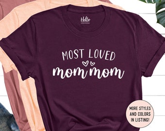 Most Loved MomMom Gift, MomMom Shirt, Mommom Gifts, Gifts For Mom Mom, Mothers Day Gift for MomMom Sweatshirt, Birthday Gift, Christmas Gift