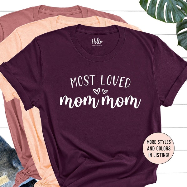 Most Loved MomMom Gift, MomMom Shirt, Mommom Gifts, Gifts For Mom Mom, Mothers Day Gift for MomMom Sweatshirt, Birthday Gift, Christmas Gift