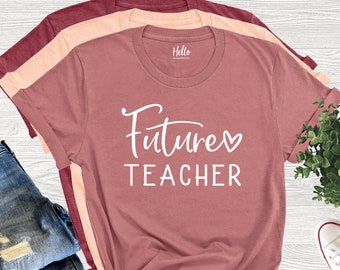 Future Teacher Shirt, Teaching T-Shirt, Cute Teacher Shirt, Teaching Degree, Teaching Student, Teacher Graduation, New Teacher Gift Shirt