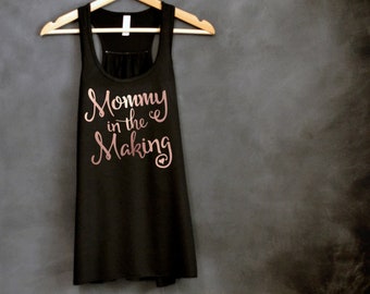 Mommy In the Making Flowy Tank Top, Preggers, Pregnancy Shirt, Pregnancy Announcement Shirt, Pregnancy Reveal, Mothers Day, Mommy To Be