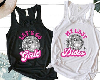 Disco Cowgirl Bachelorette, My Last Disco, Let's Go Girls, Nash Bash, Man I Feel Like A Bride, Bachelorette Shirts, Nashville Tanks, Tees