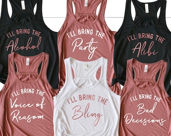 Bachelorette Party Shirt, Team Bride Shirts, Bridesmaid Party Group Shirt, I'll Bring The Bad Decisions, Funny Tank Tops