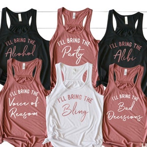 May include: Set of six tank tops with different phrases printed on them in rose gold lettering. The phrases are "I'll bring the alcohol", "I'll bring the party", "I'll bring the alibi", "I'll bring the voice of reason", "I'll bring the bling", and "I'll bring the bad decisions".