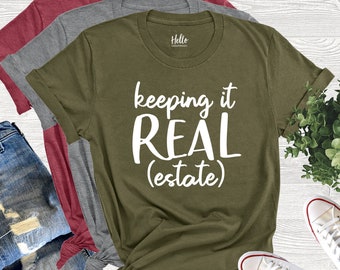 Keeping It Real Estate Shirt, Realtor Shirt, Gift for Realtor, Real Estate Agent Shirt, Real Estate Is My Hustle, License To Sell, Licensed