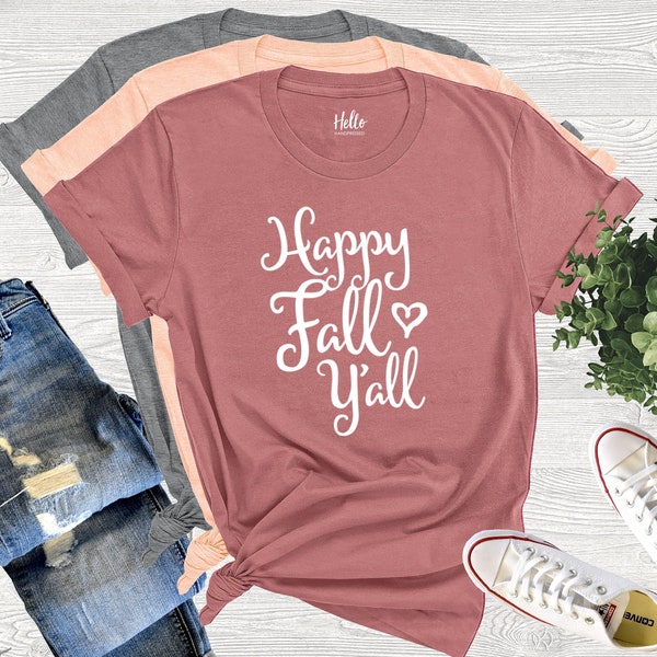 Happy Fall Y'all Shirt, Fall Shirt, Fall Sweatshirt, Thanksgiving Shirt, Happy Fallidays, Hello Fall, Autumn Leaves and Pumpkins Please