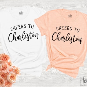 Cheers To Charleston Shirts, Charleston Bachelorette Party Shirts, South Carolina Bachelorette Party, Charleston Wedding Shirts, Birthday