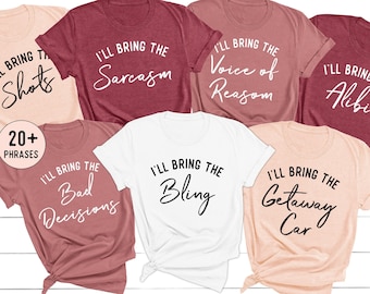 I'll Bring The Shirts, Bad Decisions, Bachelorette Party, Girls Weekend, Bachelorette Shirts, Girls Trip, Girls Night Out, Matching Shirts