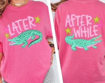 Later Gator Shirt, Funny Alligator T-Shirt, Cute Graphic Tee, Later Gator After While Crocodile Tee, Trendy Viral Shirt, Last Day of School