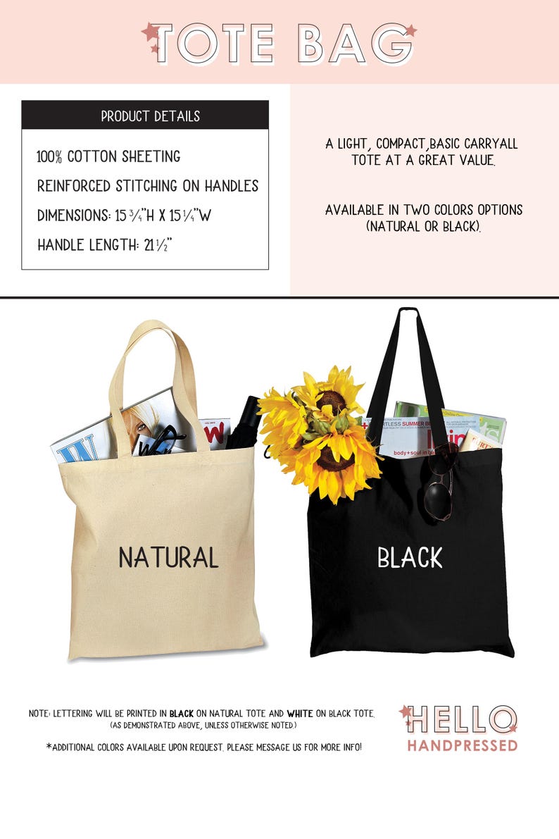 May include: A natural cotton tote bag with black lettering and a black tote bag with white lettering. Both bags are 15 3/4 inches tall and 15 1/4 inches wide with a 21 1/2 inch handle. The text on the bags reads "Natural" and "Black".