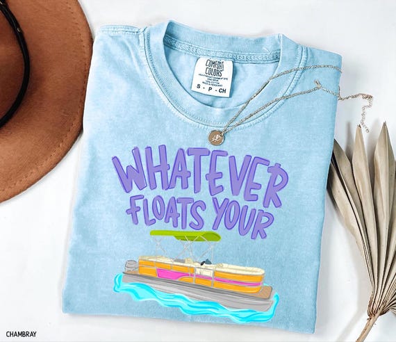 Whatever Floats Your Boat Shirt, Comfort Colors Tshirt, Lake Life Graphic Tee, Funny Summer Shirt, Pontoon Boat Tee, Lake Day Shirt