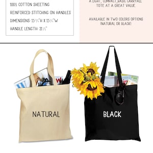 May include: Two tote bags, one natural and one black, with the word "NATURAL" and "BLACK" printed on them. The bags are made of 100% cotton sheeting with reinforced stitching on the handles. Dimensions are 15.75"H x 15.25"W, handle length 21.5".