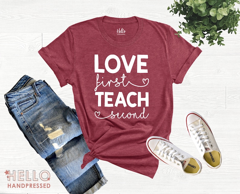 Love First Teach Second Shirt Kindergarten Teacher Tee | Etsy