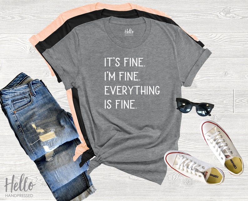 It's Fine I'm Fine Everything is Fine Shirt, Funny Sarcastic Shirt, Mom Shirt, Toddler Mom Tee, Introvert Shirt, Workout Shirt image 1