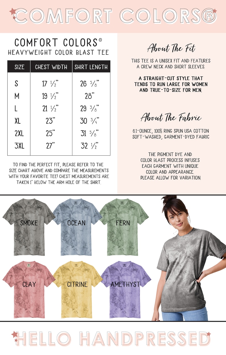 May include: A size chart for a heavyweight colour blast tee, showing chest width and shirt length measurements in inches. The chart includes sizes S, M, L, XL, 2XL, and 3XL. The tee is available in a variety of colours, including smoke, ocean, fern, clay, citrine, and amethyst. The text "COMFORT COLORS&reg;" and "HELLO HANDPRESSED" is also visible.