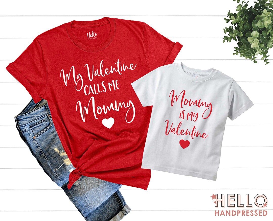 My Valentine Calls Me Mommy Mommy and Me Valentines Day Set Mommy and Me Shirts Mommy Me Outfit Matching Shirts Mommy is My Valentine Etsy