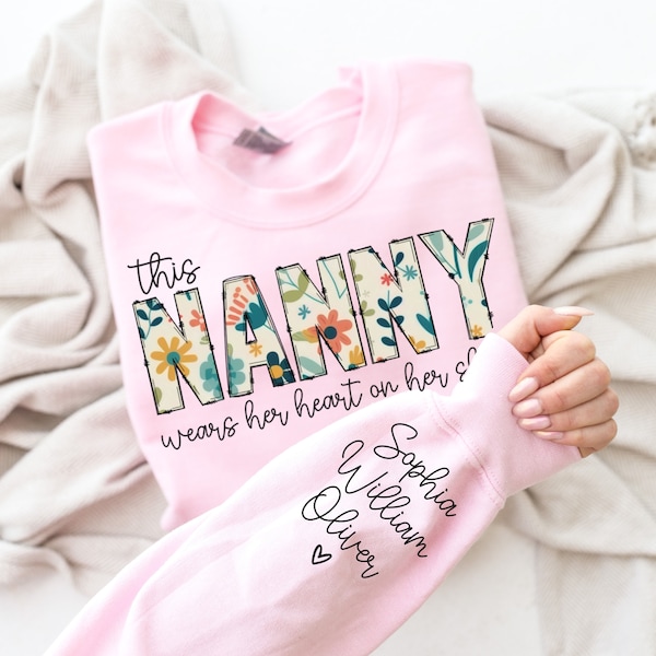 Custom Sweatshirt for Nanny, Christmas Gift for Nanny, I Wear My Heart On My Sleeve, Nana Sweatshirt with Grandkids Names on Sleeve