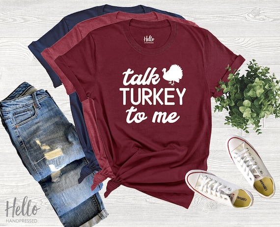 Talk Turkey To Me Cute Funny Thanksgiving Tshirt Gobble Gift Talk Turkey To Me Cute Funny Thanksgiving Tshirt Gobble Gift