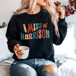 Personalized Teacher Sweatshirt, Teacher Shirts, Custom Teacher Name Crewneck, First Day Of School Shirt For Teachers, Gifts for Teacher