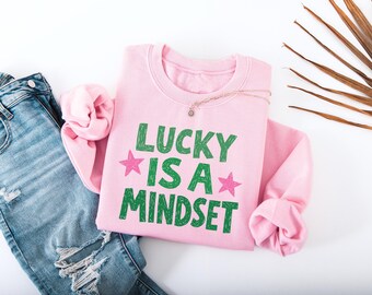 Lucky Is a Mindset Sweatshirt, Cute St Patrick's Day Sweatshirt, St Patrick's Day Shirt, Funny St Paddy's Day Sweatshirt, Lucky Sweatshirt