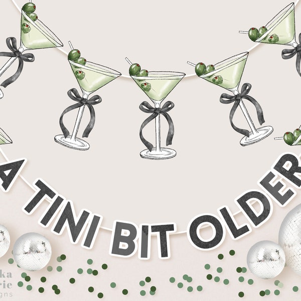 A Tini Bit Older | Tinis and Bikinis | Martini Theme | Party Garland | Bachelorette Party | Birthday Party |  Bridal Shower