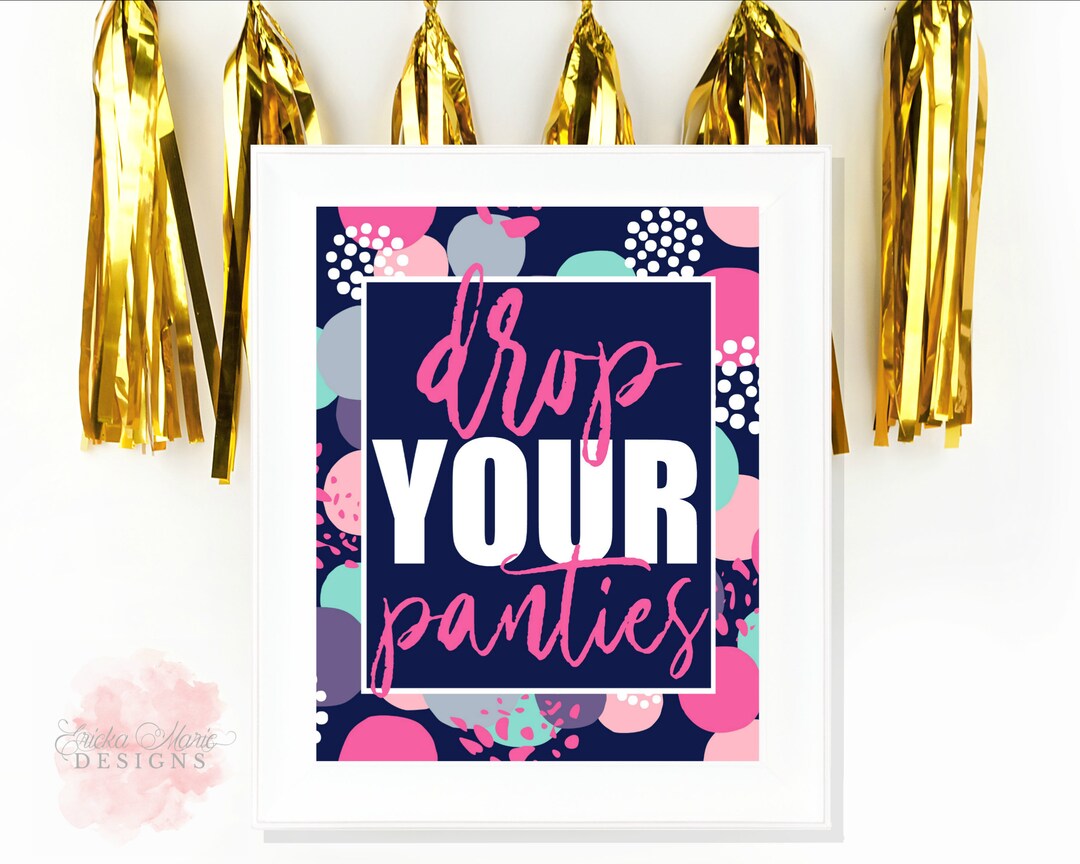 Drop Your Panties Printable Party Sign 8 X 10 Custom Bar Sign Welcome ...