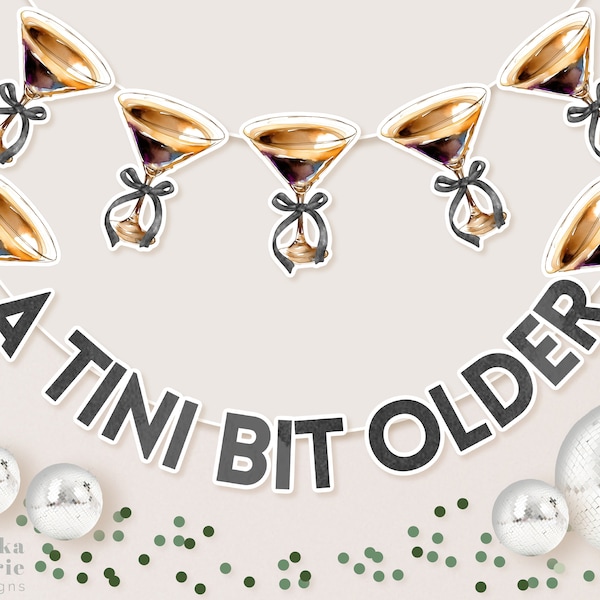 A Tini Bit Older | Tinis and Bikinis | Martini Theme | Party Garland | Bachelorette Party | Birthday Party |  Bridal Shower