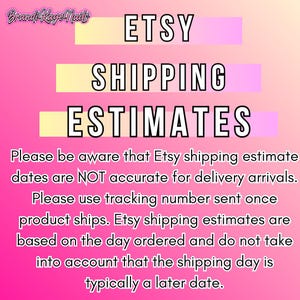 Peut inclure: Graphique rose et jaune avec le texte "ETSY SHIPPING ESTIMATES". Le texte indique que les estimations d'exp&eacute;dition Etsy ne sont pas exactes et d'utiliser le num&eacute;ro de suivi fourni lors de l'exp&eacute;dition du produit.