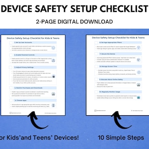 May include: A digital download checklist titled "Device Safety Setup Checklist" for kids and teens. The checklist is a 2-page document with 10 simple steps to set up device safety. The document includes the text "For Kids' and Teens' Devices!"