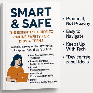 May include: A book titled "SMART & SAFE" with the subtitle "THE ESSENTIAL GUIDE TO ONLINE SAFETY FOR KIDS & TEENS." The cover features an illustration of a person using a laptop. Bullet points on the right highlight key features.