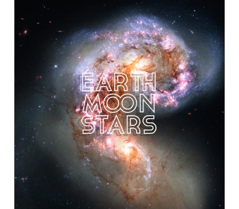 May include: A deep space photograph of a spiral galaxy with swirling clouds of purple, blue, and orange cosmic dust and bright stars. Centered in white outlined capital letters is the text EARTH MOON STARS, with the double O forming an infinity symbol.