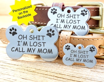 Dog Bone ID Puppy Charm, Pet Tag, Stainless Steel, Oh Sh*t I'm lost, Engraved Both Sides, Funny Dog Tags, 3 Sizes, Metal Collar Tag for Dogs