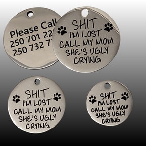 Pet Tags Dog Tags Personalized Pet ID Funny Tag Cat and Dog Pet Collar Charms Engraved Metal Tags Durable Gift for your Pet 3 sizes SH*T I'M LOST CALL..