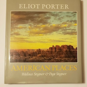 Eliot Porter: AMERICAN PLACES von Wallace und Page Stegner NEUES Fi Vintage 1981 Hardcover Fotografie Buch! Erste Auflage! Auffallendes Geschenk!