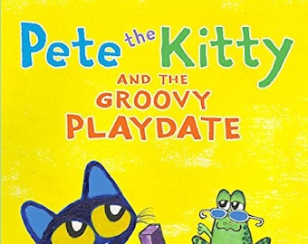 PETE The KITTY And The Groovy PLAYDATE - New Condition Hardcover Book - Perfect Gift For Children Ages 4-8 years, Wonderful Gift!