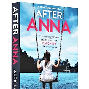 AFTER ANNA - The Real Nightmare Starts when her Daughter is returned- New Condition Novel! Perfect Gift for fans of a Good THRILLER!