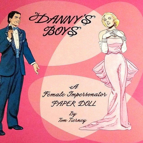 DANNY'S BOYS A Female Impersonator Paper Doll Book PRISTINE Condition By Artist Tom Tierney