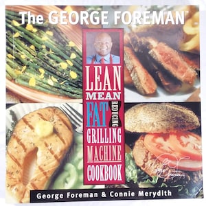 The GEORGE FOREMAN Lean Mean Fat Reducing Grilling Machine COOKBOOK - Like-New Condition Book - Perfect Gift for Chefs and Cooks!