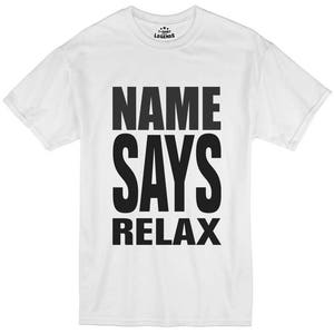 Your Name Says Relax Personalised Retro 80&#39;s Mens Loose Fit Cotton T-Shirt